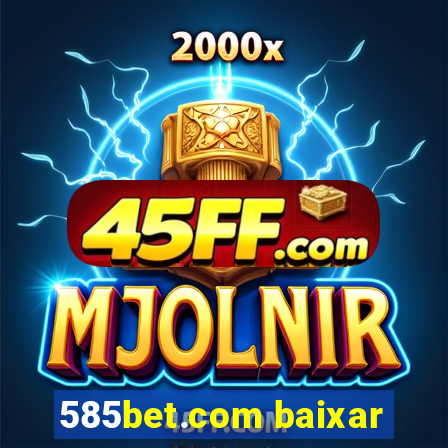 585bet.com baixar